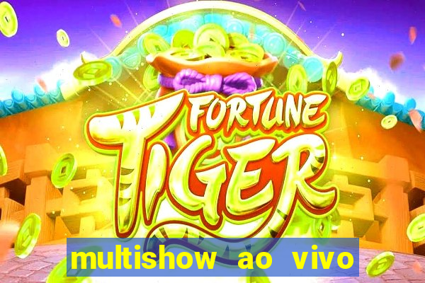 multishow ao vivo online gratis